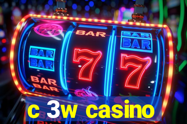 c 3w casino